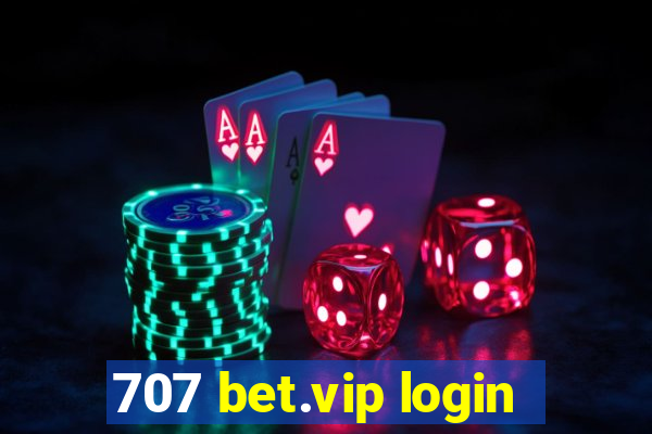 707 bet.vip login